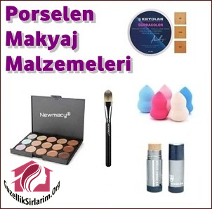 Porselen Makyaj Malzemeleri Nelerdir ve Nereden Alınır?