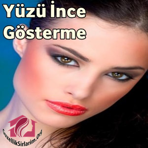 Yüzü İnce Göstermenin Yolları