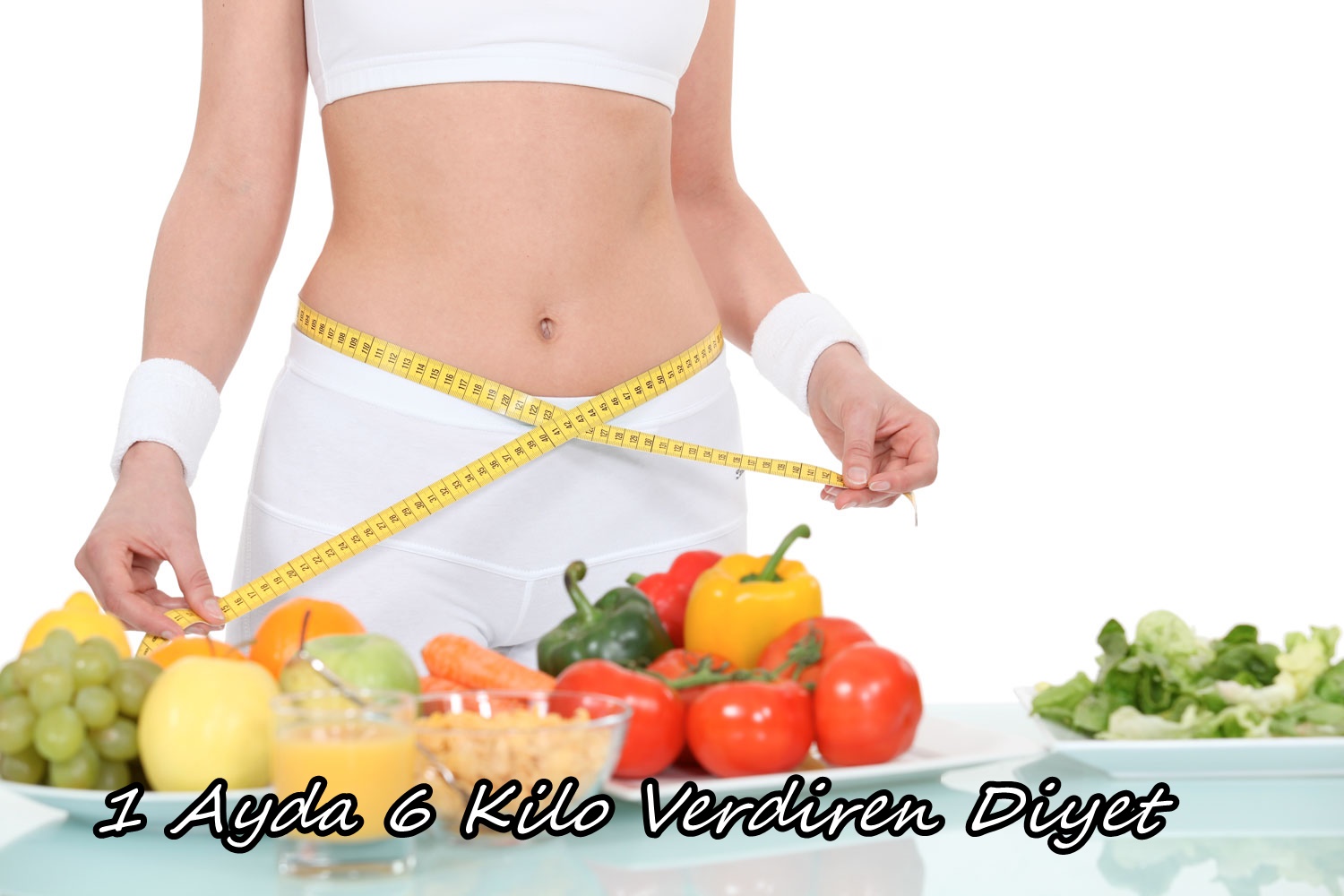 1 Ayda 6 Kilo Verdiren Diyet