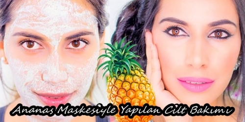 Ananas Maskesinin Cilt Bakımında Önemi Nedir?